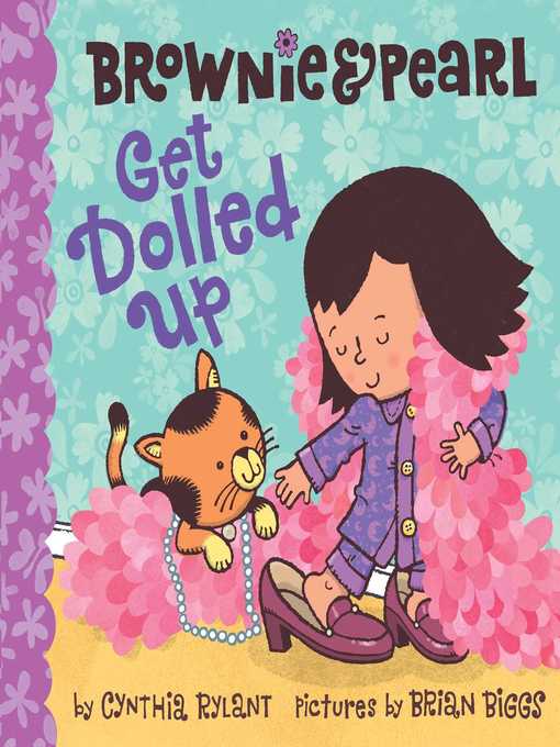 Title details for Brownie & Pearl Get Dolled Up by Cynthia Rylant - Wait list